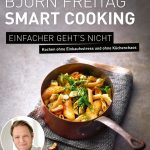 Buchtipp: Smart Cooking – Björn Freitag – schnelle gesunde Küche