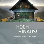 Buchtipp: Hoch hinaus! Wege und Hütten in den Alpen