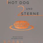 Buchtipp: Ein Hot Dog und Zwei Sterne – Bobby Bräuer